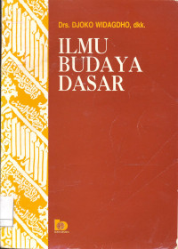 Image of Ilmu Budaya Dasar : untuk Mahasiswa Perguruan Tinggi Mata Kuliah Dasar Umum (MKDU)