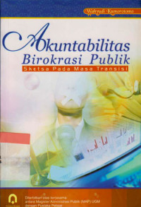 Image of Akuntabilitas Birokrasi Publik : Sketsa Pada Masa Transisi