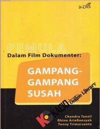 Image of Pemula dalam film dokumenter : gampang-gampang susah