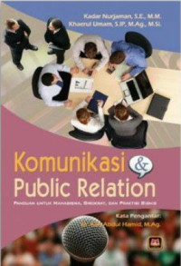 Image of Komunikasi Public Relation: Panduan untuk Mahasiswa, Birokrat, dan Praktisi Bisnis