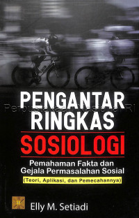 Image of Pengantar ringkas sosiologi : pemahaman fakta dan gejala permasalahan sosial (teori, aplikasi, dan pemecahannya)