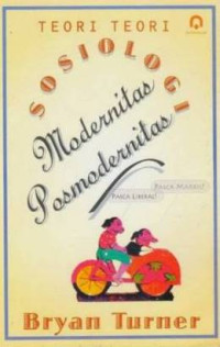 Image of Teori Teori Sosiologi Modernitas Postmodernitas