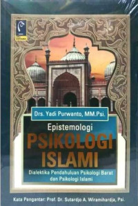 Image of Epistemologi psikologi islam : dialektika pendahuluan psikologi barat dan psikologi islami