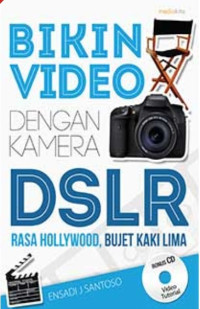 Image of Bikin Vidio dengan Kamera DSLR : Rasa Hollywood, Bujet kaki Lima