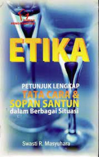 Image of Etika : petunjuk lengkap tata cara dan sopan santun dalam berbagai situasi