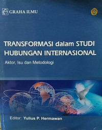 Image of Transformasi dalam studi hubungan internasional : aktor, isu dan metodologi.