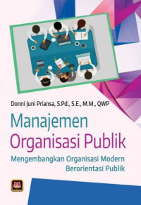 Image of Manajemen organisasi publik : mengembangkan organisasi modern berorientasi publik