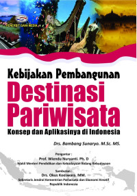 Image of Kebijakan Pembangunan Destinasi Pariwisata: Konsep dan Aplikasinya di Indonesia