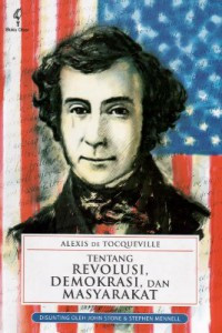 Image of Alexis De Tocqueville Tentang Revolusi, Demokrasi dan Masyarakat