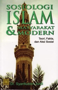 Image of Sosiologi Islam & Masyarakat Modern : Teori, Fakta dan Aksi Sosial