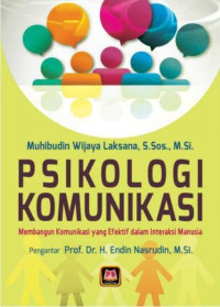 Image of Psikologi Komunikasi : Membangun Komunikasi yang Efektif dalam Interaksi Manusia
