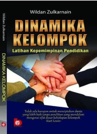 Image of Dinamika Kelompok : Latihan Kepemimpinan Pendidikan