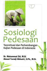 Image of Sosiologi Pedesaan : Teoretisasi Dan Perkembangan Kajian pedesaan di Indonesia.
