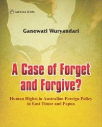 Image of A Case of Forget and Forgive? Human Rights in Australian Foreign Policy in East Timor and Papua