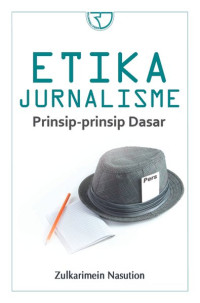 Image of Etika Jurnalisme Prinsip-prinsip Dasar