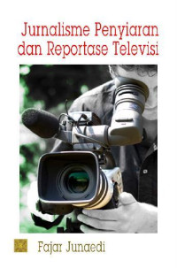 Image of Jurnalisme Penyiaran dan Reportase televisi