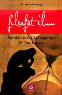 Image of Filsafat Ilmu : Administrasi, Manajemen dan Organisasi