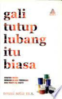 Image of Gali Tutup Lubang itu Biasa