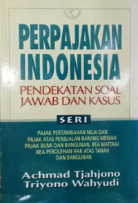 Image of Perpajakan Indonesia: Pendekatan Soal Jawab dan Kasus