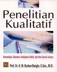 Image of Penelitian Kualitatif: Komunikasi, Ekonomi, Kebijakan Publik dan Ilmu Sosial Lainnya Edisi Kedua