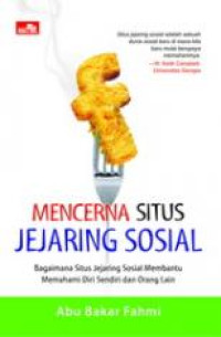 Image of Mencerna situs jejaring sosial : bagaimana situs jejaring sosial membantu memahami diri sendiri dan orang lain