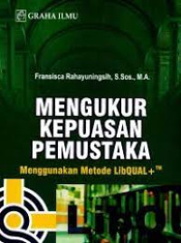 Image of Mengukur Kepuasan Pemustaka : Menggunakan Metode Liqual +tm