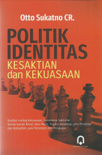 Image of Politik Identitas Kesaktian dan Kekuasaan