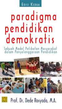Image of Paradigma pendidikan demokratis: sebuah model pelibatan masyarakat dalam penyelenggaraan pendidikan