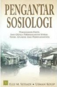 Image of Pengantar Sosiologi Pemahaman Fakta dan Gejala Permasalahan Sosial : Teori, Aplikasi dan Pemecahannya