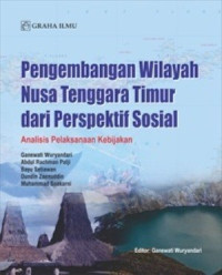Image of Pengembangan Wilayah Nusa Tenggara Timur Dari Perspektif Sosial: Analisis Pelaksanaan Kebijakan