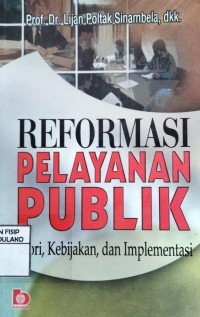 Image of Reformasi Pelayanan Publik Teori, Kebijakan, Dan Implementasi