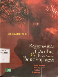 Image of Rasionalitas tawhid dan kebebasan berekspresi : kajian sosiologis konversi tindakan keagamaan