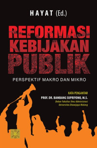 Image of Reformasi kebijakan publik: perspektif makro dan mikro