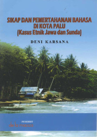 Image of Sikap dan Pemertahanan Bahasa di Kota Palu (Kasus Etnik Jawa dan Sunda)