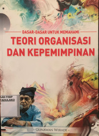 Image of Dasar-dasar untuk Memahami Teori Organisasi dan Kepemimpinan