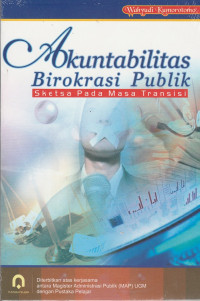 Image of Akuntabilitas Birokrasi Publik: Sketsa Masa Transisi