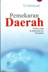 Image of Pemekaran daerah : Politik Lokal & Beberapa Isu Tereseleksi
