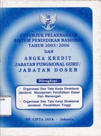 Image of Petunjuk Pelaksanaan Sistem Pendidikan Nasional Tahun 2005/2006 dan Angka Kredit Jabatan Fungsional Guru/ Jabatan Dosen