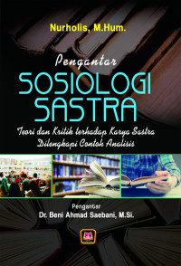 Image of Pengantar Sosiologi Sastra; teori Dan Kritik Terhadap Karya Sastra Dilengkapi Contoh Analisis