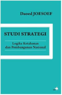Image of Studi Strategi: Logika Ketahanan dan Pembangunan Nasional