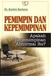 Image of Pemimpin Dan Kepemimpinan : Apakah Kepemimpinan Abnormal itu?