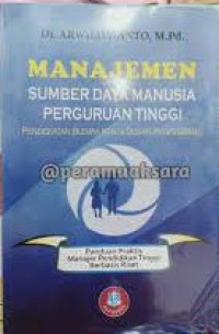 Image of MANAJEMEN SUMBER DAYA MANUSIA PERGURUAN TINGGI PENDEKATAN BUDAYA KERJA DOSEN PROFESIONAL