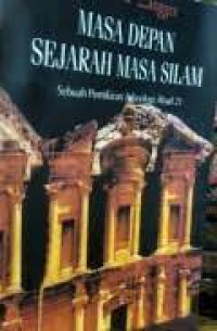 Image of Masa Depan Sejarah Masa Silam : Sebuah Pemikiran Arkaeologi Abad 21