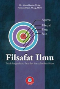 Image of Filsafat Ilmu: Telaah Pengetahuan Ilmu dan Sains dalam Studi Islam