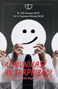 Image of Komunikasi Antar pribadi : Perilaku Insani dalam Organisasi pendidikan