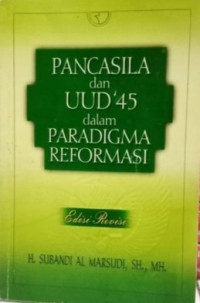 Image of Pancasila dan UUD 45 dalam Paradigma Reformasi Edisi Revisi