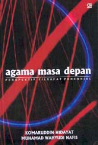Image of Agama masa depan : Perspektif filsafat perennial