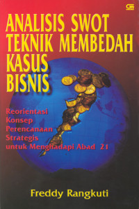 Image of Analisis SWOT Teknik Membedah Kasus Bisnis