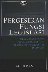 Image of Pergeseran Fungsi Legislasi: Menguatnya Model Legislasi Parlementer dalam Sistem Presidensial Indonesia