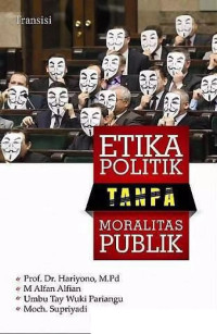 Image of Etika Politik Tanpa Moralitas Publik